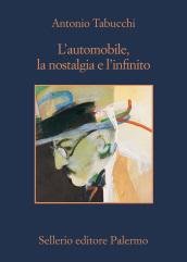 L'automobile, la nostalgia e l'infinito: Su Fernando Pessoa