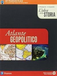 L'idea della storia. Atlante geopolitico-Lezioni di cittadinanza e Costituzione. Per …