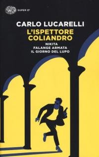 L'ispettore Coliandro: Nikita-Falange armata-Il giorno del lupo