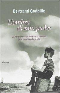 L'ombra di mio padre. Da Parigi al Cile un'adolescenza sconvolta …