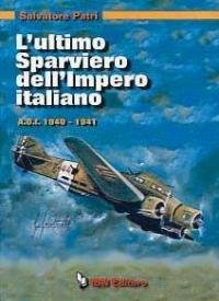 L'ultimo sparviero dell'impero italiano. A.O.I. 1940-1941