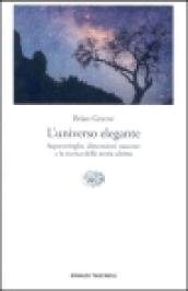 L'universo elegante. Superstringhe, dimensioni nascoste e la ricerca della teoria … | Immagine principale
