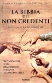 La Bibbia dei non credenti. I protagonisti della vita italiana …