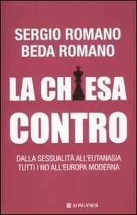 La Chiesa contro. Dalla sessualità all'eutanasia tutti i no all'Europa …