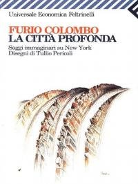 La città profonda. Saggi immaginari su New York