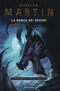 La danza dei draghi. Le cronache del ghiaccio e del …
