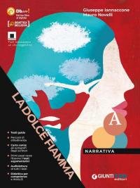 La dolce fiamma. Narrativa + scrittura. Con e-book. Con espansione …