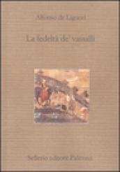 La fedeltà de' vassalli