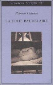 La Folie Baudelaire. Ediz. italiana | Immagine principale