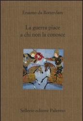 La guerra piace a chi non la conosce