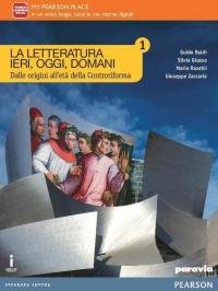 La letteratura ieri, oggi, domani. Vol. 1. Per le Scuole …