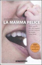 La mamma felice. Tutto quello che devi sapere per far …