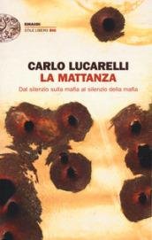 La mattanza. Dal silenzio sulla mafia al silenzio della mafia