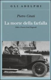 La morte della farfalla. Zelda e Francis Scott Fitzgerald