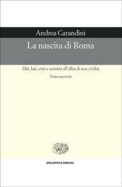 La nascita di Roma. Dèi lari eroi e uomini all'alba …