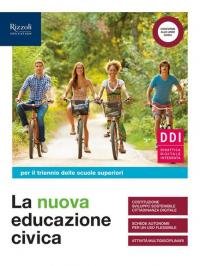 La nuova educazione civica. Per il triennio delle Scuole superiori. …