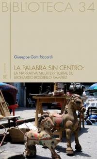 La palabra sin centro: la narrativa multiterritorial del Leonardo Rossello …