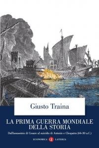 La prima guerra mondiale della storia. Dall’assassinio di Cesare al …