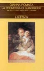 La promessa di guarigione. Malati e curatori in antico regime. …