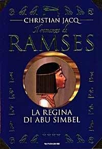 La regina di Abu Simbel. Il romanzo di Ramses (Vol. …