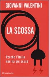 La scossa. Perché l'Italia non ha più scuse