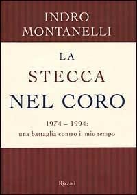 La stecca nel coro. 1974-1994: una battaglia contro il mio …