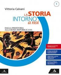 La storia intorno a noi. Quaderno per lo studio personalizzato …