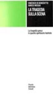 La tragedia sulla scena. La tragedia greca in quanto spettacolo …