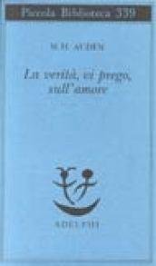 La verità, vi prego, sull'amore