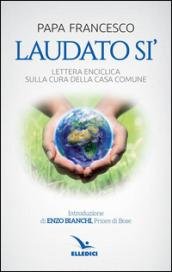 Laudato si'. Lettera enciclica sulla cura della casa comune