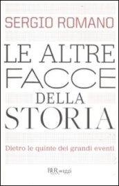 Le altre facce della storia. Dietro le quinte dei grandi …