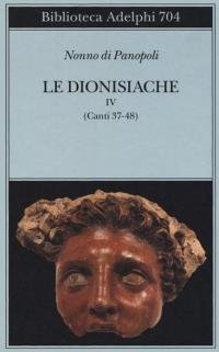 Le dionisiache. Canti 37-48 (Vol. 4)