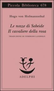 Le nozze di Sobeide-Il cavaliere della rosa