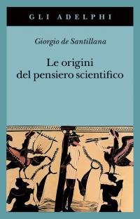 Le origini del pensiero scientifico. Da Anassimandro a Proclo 600 …