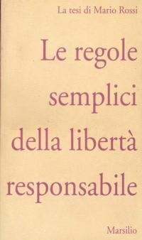 Le regole semplici della libertà responsabile. La tesi di Mario …