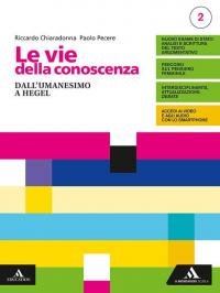 Le vie della conoscenza. Con Filosofia per tutti 2. Per …