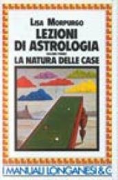 Lezioni di astrologia. La natura delle Case (Vol. 1)