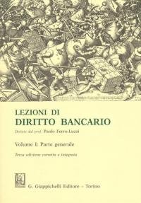 Lezioni di diritto bancario. Parte generale (Vol. 1)