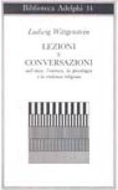 Lezioni e conversazioni sull'etica, l'estetica, la psicologia e la credenza …