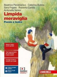 Limpida meraviglia. Poesia e teatro. Per le Scuole superiori. Con …