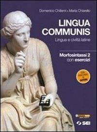 Lingua communis. Lingua e civiltà latine. Morfosintassi. Con esercizi. Per …