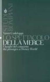 Lo spettacolo della merce. I luoghi del consumo dai passages …