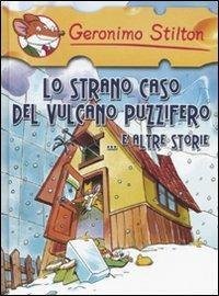 Lo strano caso del vulcano Puzzifero. e altre storie