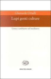 Lupi, genti, culture. Uomo e ambiente nel Medioevo