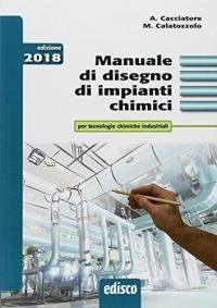 Manuale di disegno di impianti chimici. Per tecnologie chimiche industriali. … | Immagine principale