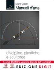 Manuali d'arte - Discipline plastiche e scultoree - Volume + …