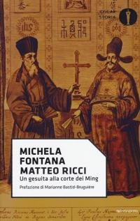 Matteo Ricci. Un gesuita alla corte dei Ming