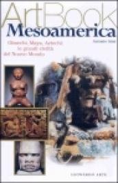 Mesoamerica. Olmechi, Maya, Aztechi: le grandi civiltà del Nuovo Mondo. …