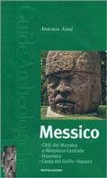 Messico. Città del Messico e Altopiano Centrale, Huaxteca, Costa del …