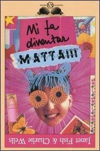 Mi fa diventar matta!